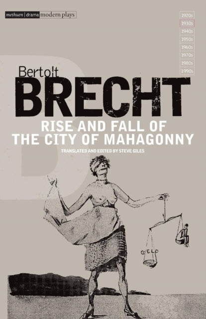 Binding: Paperback
Description: Brecht's operatic play produced with Hauptmann Neher and Weill was first staged in 1930. The story is that three criminals create the city of Mahagonny. Drinking gambling prize - fights and similar activities are the sole occupation of the inhabitants and money rules.