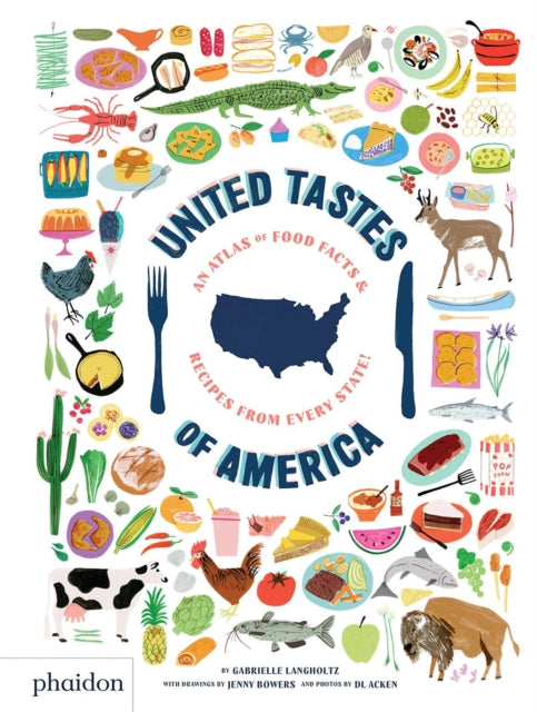 Langholtz Gabrielle - United Tastes Of America An Atlas Of Food Facts & Recipes From Every State! - Hardcover