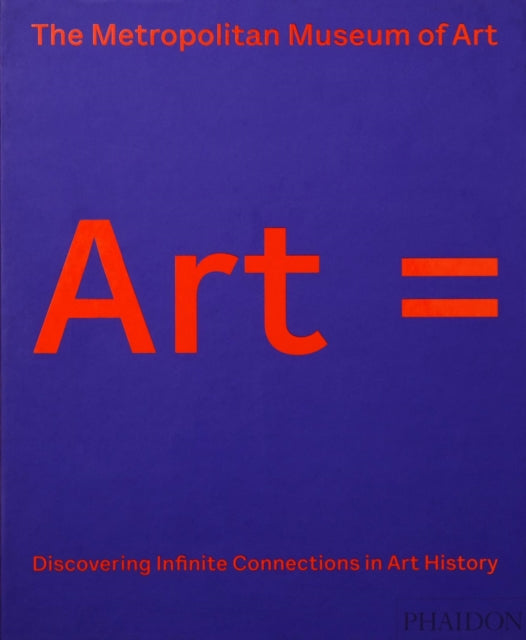 The Metropolitan Museum Of Art - Art = Discovering Infinite Connections In Art History - Hardcover
