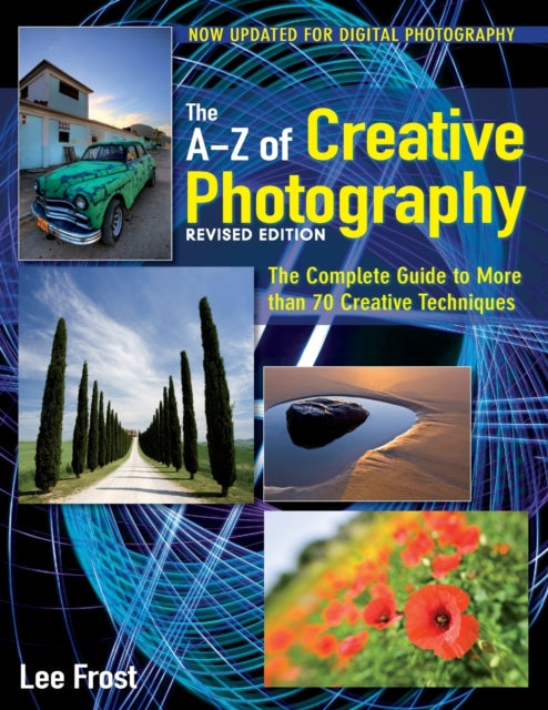 Binding: Paperback
Description: " The New A - Z of Creative Photography" is an indispensable and inspirational guide to creative photography exploring over 50 photographic techniques.