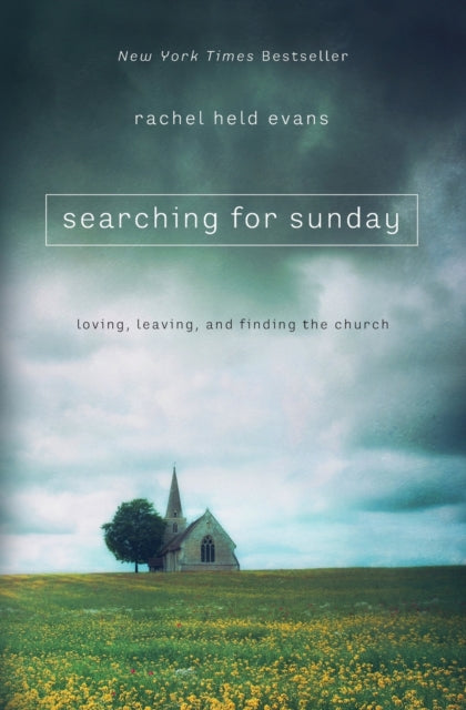 Evans Rachel Held - Searching For Sunday Loving Leaving And Finding The Church - Paperback