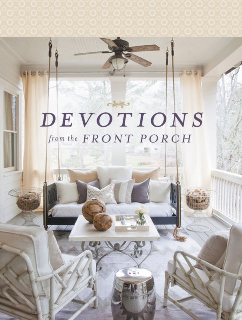 Binding: Hardcover
Description: There's nothing quite like a front porch - - a place that represents the warmth of home a simpler pace of life and a place to welcome others. Settle into a rocking chair take a deep breath and spend a few quiet moments with God.