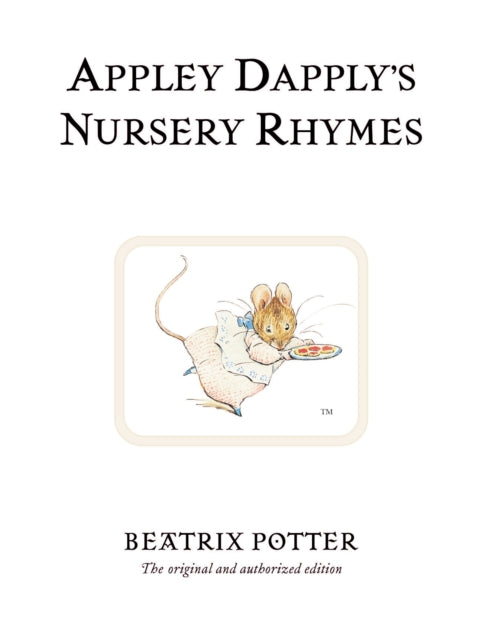 Appley Dapply's Nursery Rhymes The Original And Authorized Edition