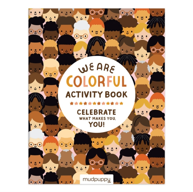 Binding: Children's Books
Description: We Are Colorful Activity Book from Mudpuppy celebrates everything that makes you YOU! This wonderful activity book includes 32 pages of guided activities to draw and color for hours of creative fun. 32 pages Guided activities to draw color and design Trim: 8.