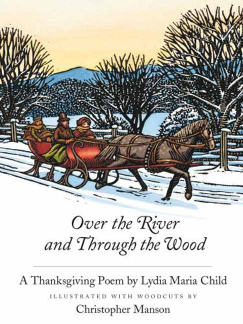 Binding: Hardcover
Description: " An exceptionally handsome treat." Booklist Lydia Maria Child's beloved poem turned classic song embodies the magic of bundling up and riding a horse - drawn sleigh to visit Grandmother for Thanksgiving.
