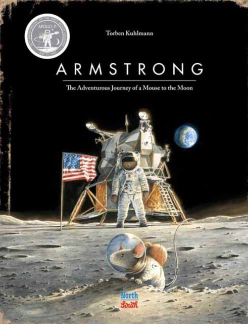Kuhlmann Torben - Armstrong Special Edition The Adventurous Journey Of A Mouse To The Moon - Hardcover