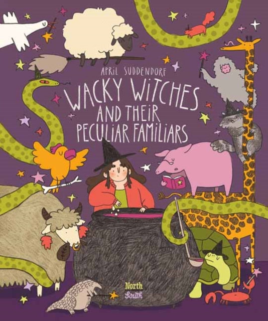 Suddendorf April - Wacky Witches And Their Peculiar Familiars - Hardcover