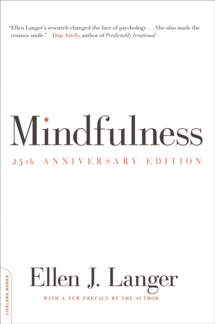 Binding: Paperback
Description: The revolutionary book that showed how mindfulness can be applied to every aspect of our lives The highly innovative findings of social psychologist Dr. Ellen J.