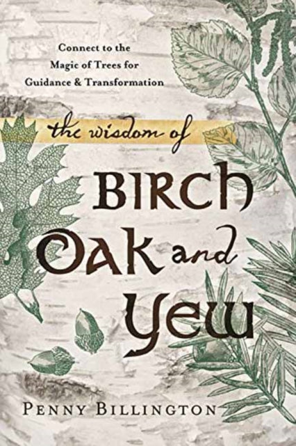 Binding: Paperback
Description: A new book on the power of nature by the bestselling author of The Path of Druidry
Title: The Wisdom Of Birch Oak And Yew Connect To The Magic Of Trees For Guidance And Transformation
Author(s): Billington Penny
Publisher: Llewellyn Publications U. S.