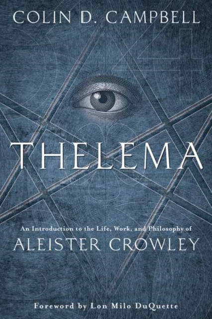 Campbell Colin D. - Thelema An Introduction To The Life Work And Philosophy Of Aleister Crowley - Paperback
