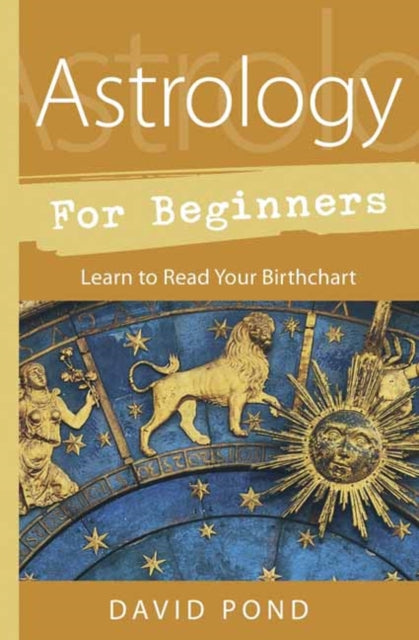 Pond David - Astrology For Beginners Learn To Read Your Birth Chart - Paperback