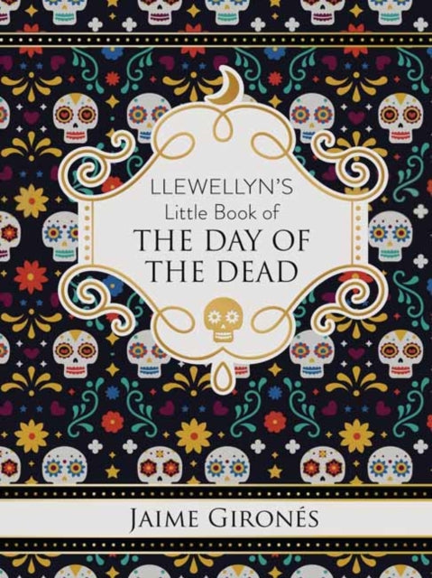 Girones Jaime - Llewellyn's Little Book Of The Day Of The Dead - Hardcover
