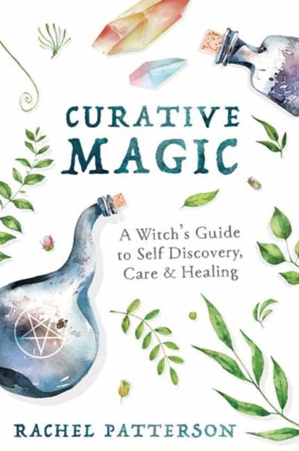 Patterson Rachel - Curative Magic A Witchs Guide To Self - Discovery Care And Healing - Paperback