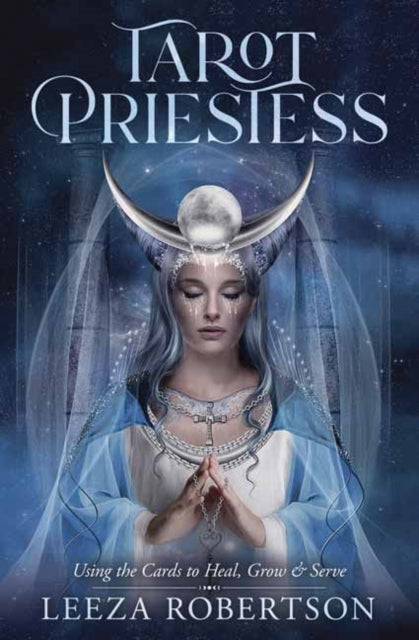Robertson Leeza - Tarot Priestess Using The Cards To Heal Grow & Serve - Paperback