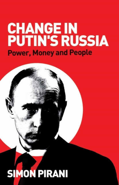 Pirani Simon - Change In Putin's Russia Power Money And People - Paperback