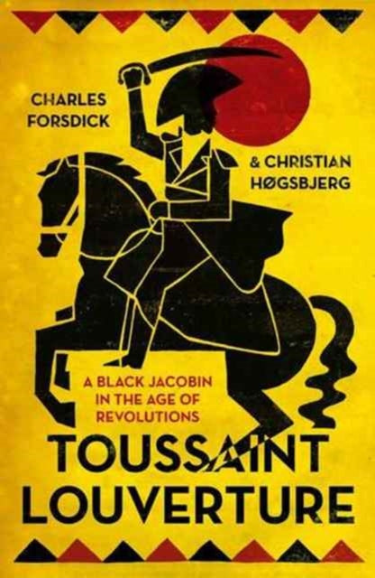 Hogsbjerg Christian - Toussaint Louverture A Black Jacobin In The Age Of Revolutions - Paperback