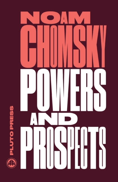 Chomsky Noam (Massachusetts Institute Of Technology) - Powers And Prospects Reflections On Human Nature And The Social Order - Paperback