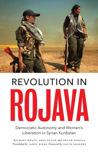 Ayboga Ercan - Revolution In Rojava Democratic Autonomy And Women's Liberation In Syrian Kurdistan - Paperback