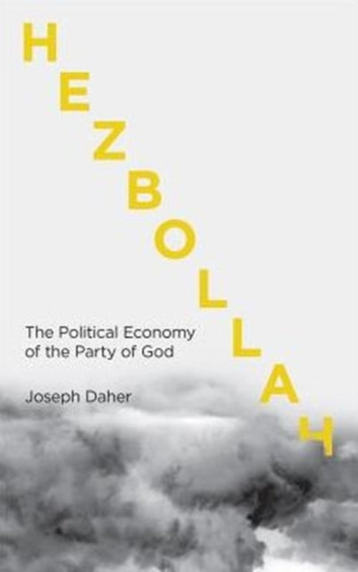 Daher Joseph - Hezbollah The Political Economy Of Lebanon's Party Of God - Paperback