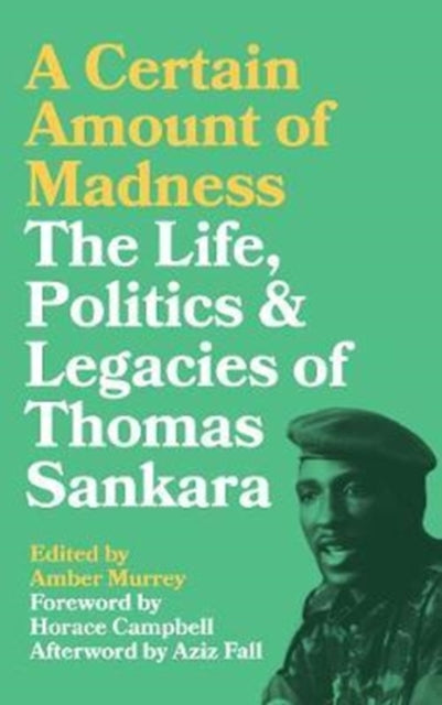 Pluto Press - A Certain Amount Of Madness The Life Politics And Legacies Of Thomas Sankara - Paperback