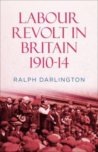 Darlington Ralph - Labour Revolt In Britain 1910 - 14 - Paperback
