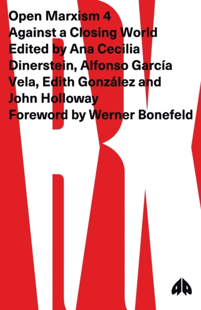 Pluto Press - Open Marxism 4 Against A Closing World - Paperback