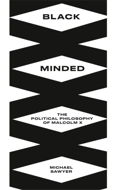 Binding: Paperback
Description: The first book on the political philosophy of this radical hero
Title: Black Minded The Political Philosophy Of Malcolm X
Author(s): Sawyer Michael E.