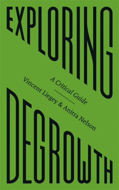 Nelson Anitra (University Of Melbourne) - Exploring Degrowth A Critical Guide - Paperback
