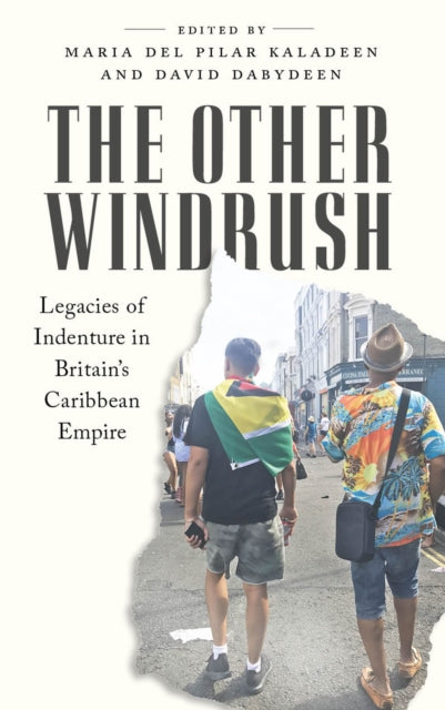 Pluto Press - The Other Windrush Legacies Of Indenture In Britain's Caribbean Empire - Paperback
