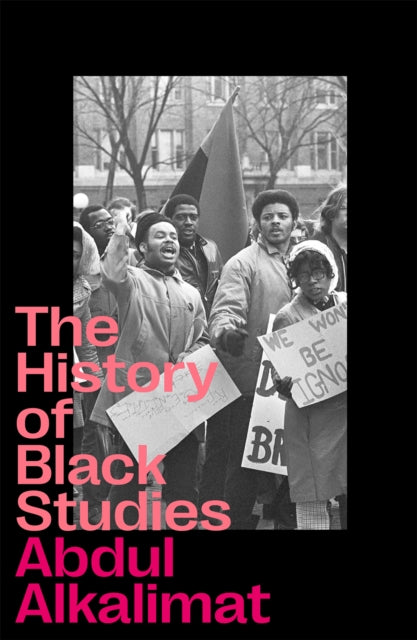Alkalimat Abdul (University Of Illinois At Urbana Champaign) - The History Of Black Studies - Paperback