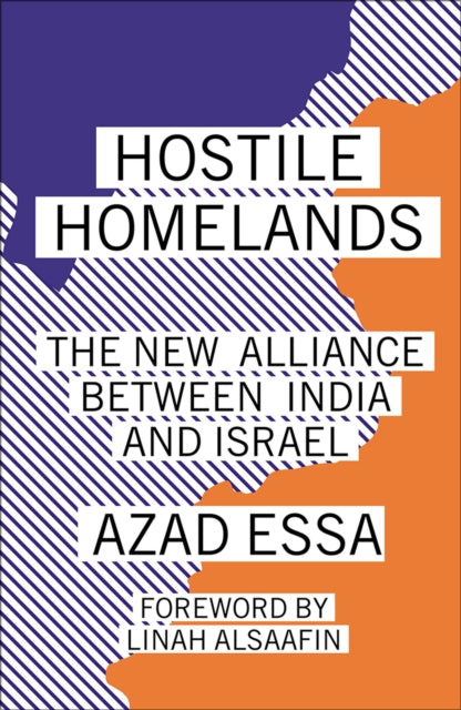 Essa Azad - Hostile Homelands The New Alliance Between India And Israel - Paperback