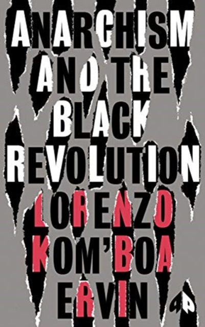 Kom Boa Ervin Lorenzo - Anarchism And The Black Revolution The Definitive Edition - Paperback