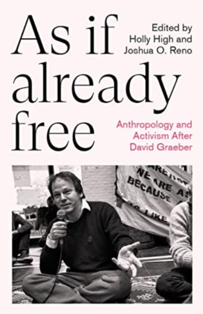 Pluto Press - As If Already Free Anthropology And Activism After David Graeber - Paperback