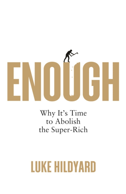 Binding: Paperback
Description: A call for an end to obscene wealth
Title: Enough Why It's Time To Abolish The Super - Rich
Author(s): Hildyard Luke
Publisher: Pluto Press
Barcode: 9780745348544
Pages: 160 Pages
Publication Date: 3/20/2024
Category: Popular Economics
