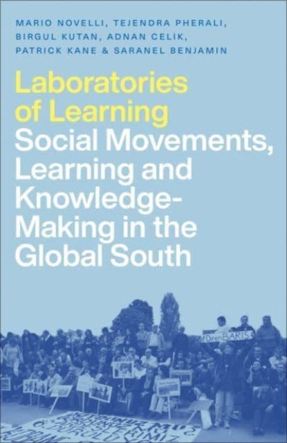 Benjamin Saranel - Laboratories Of Learning Social Movements Education And Knowledge - Making In The Global South - Paperback