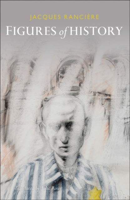 Ranciere Jacques (University Of Paris - St. Denis) - Figures Of History - Paperback