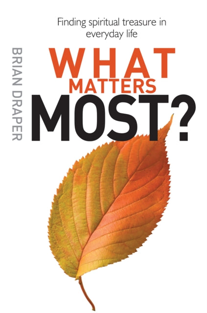 Draper Katherine - What Matters Most Finding Spiritual Treasure In Everyday Life - Paperback