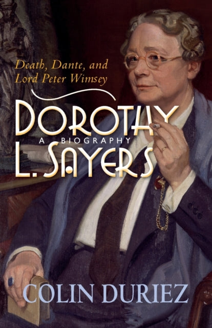 Duriez Colin (Reader) - Dorothy L Sayers: A Biography Death Dante And Lord Peter Wimsey - Paperback