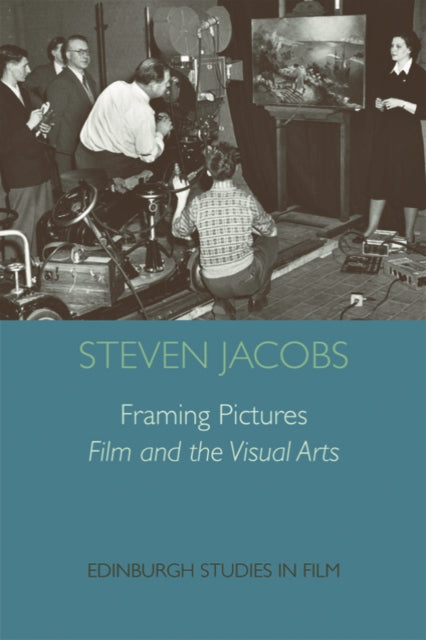 Jacobs Steven - Framing Pictures Film And The Visual Arts - Paperback