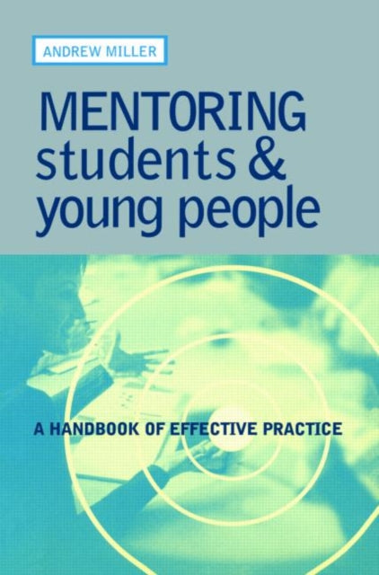 Miller Andrew - Mentoring Students And Young People A Handbook Of Effective Practice - Paperback