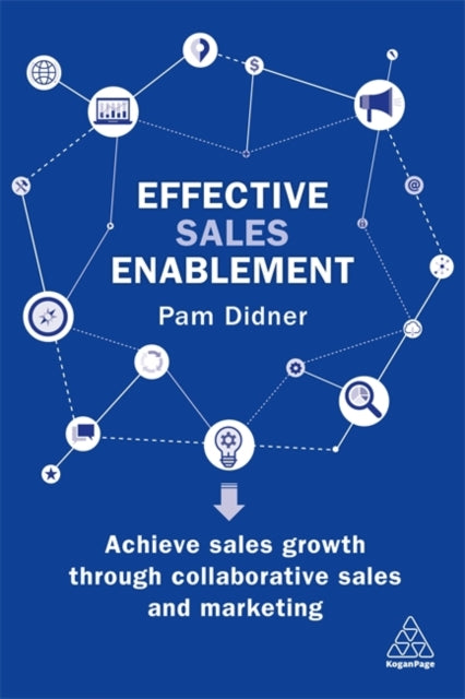 Didner Pam - Effective Sales Enablement Achieve Sales Growth Through Collaborative Sales And Marketing - Paperback