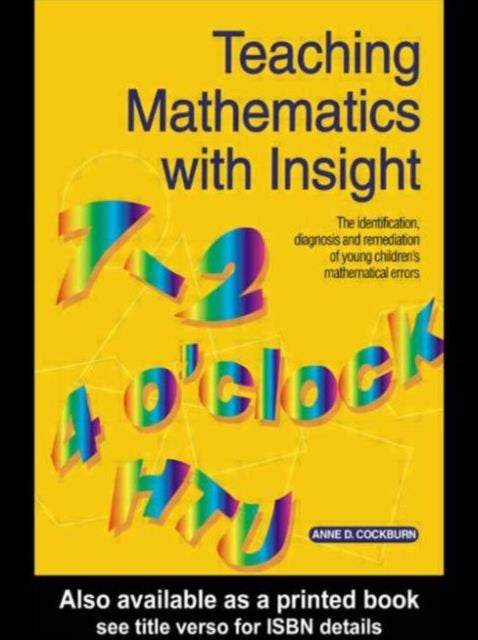 Binding: Paperback
Description: The Initial Teacher Training National Curriculum says that student teachers should be trained to analyse pupil's errors in maths and act accordingly.