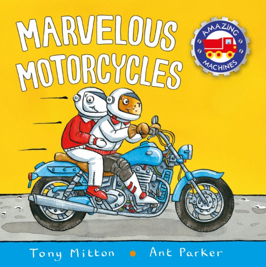 Binding: Paperback
Description: Amazing Machines: Marvelous Motorcycles follows Rabbit Bird and Mouse as they discover all kinds of motorcycles in a bright and bold rhyming picture book! Each page is filled with details that machine - mad kids will love: scooters dirt bikes stunt bikes and much more.