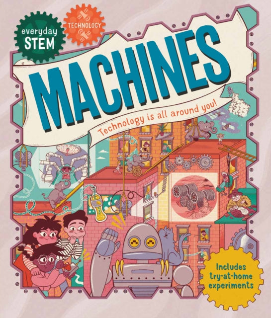 Binding: Hardcover
Description: Discover how machines are part of our daily lives with Everyday STEM Technology Machines. Explore a world full of technological innovation from the first tools used in the Stone Age to the machines of the future.