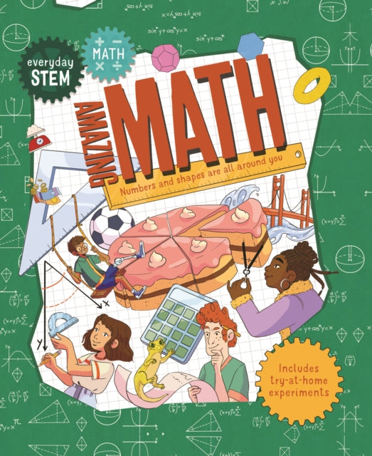 Binding: Hardcover
Description: Discover how math is part of our daily lives with Everyday STEM Math Amazing Math. Mathematics is not just working out sums and equations for school it's all around us and used in everyday situations.