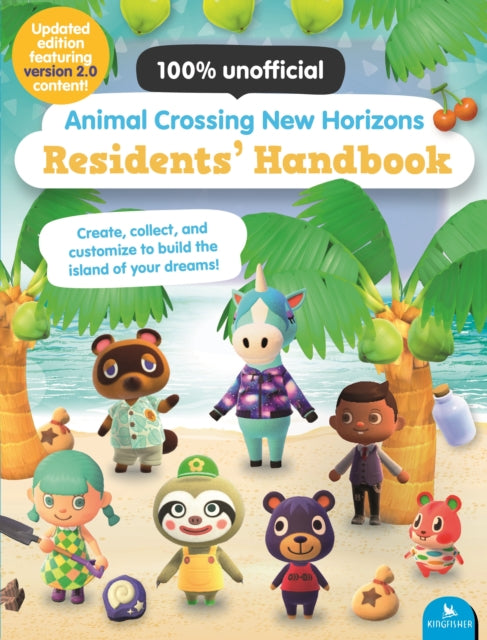 Binding: Paperback
Description: Updated Edition Featuring Version 2.0 Content! Dreaming of an island getaway? Now you can create the perfect island paradise in Animal Crossing: New Horizons with the Animal Crossing New Horizons Residents Handbook. Newly updated with version 2.