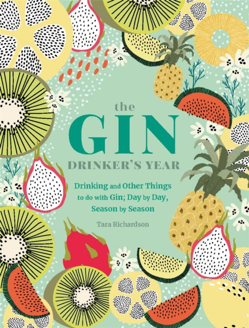 The Gin Drinker's Year Drinking And Other Things To Do With Gin; Day By Day Season By Season - A Recipe Book