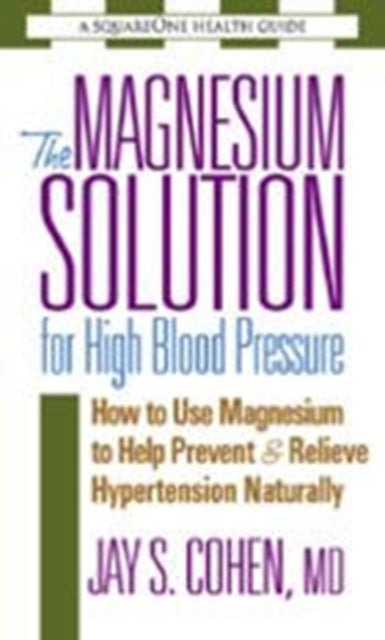 Binding: Paperback
Description: Select Guide Rating
Title: The Magnesium Solution For High Blood Pressure How To Use Magnesium To Help Prevent & Relieve Hypertension Naturally
Author(s): Cohen Jay S.