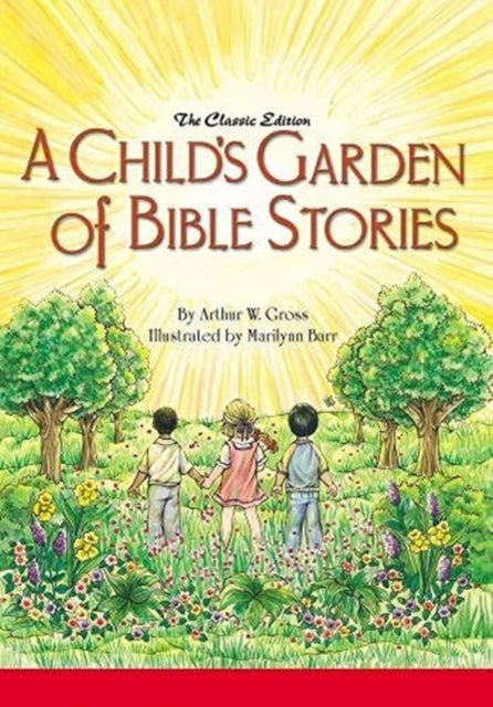 Gross Arthur W - A Child's Garden Of Bible Stories (Hb) - Hardcover