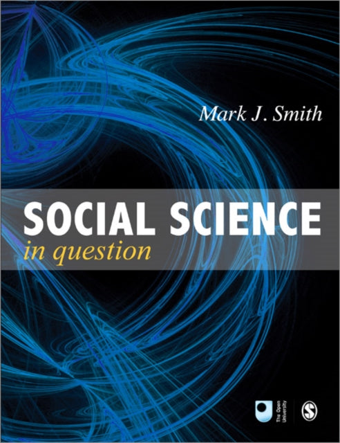 Smith Mark J - Social Science In Question Towards A Postdisciplinary Framework - Paperback